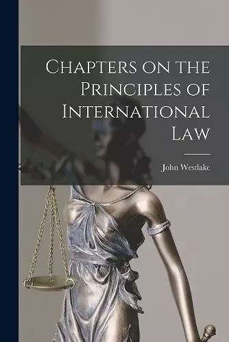 Chapters on the Principles of International Law cover