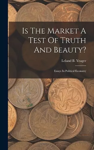 Is The Market A Test Of Truth And Beauty? cover