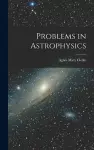 Problems in Astrophysics cover