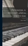 Pessimism, a History and a Criticism cover