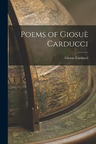 Poems of Giosuè Carducci cover