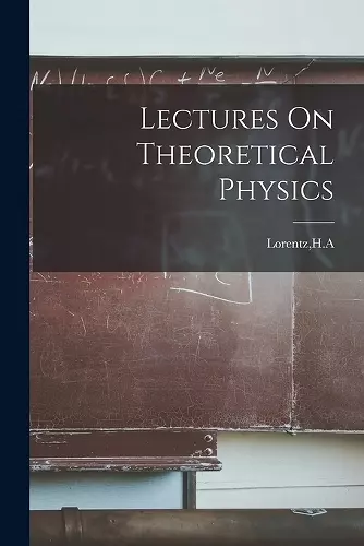 Lectures On Theoretical Physics cover