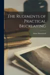 The Rudiments of Practical Bricklaying cover