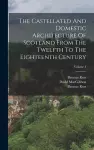 The Castellated And Domestic Architecture Of Scotland From The Twelfth To The Eighteenth Century; Volume 3 cover