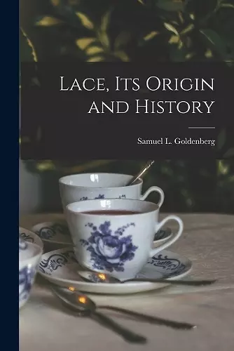 Lace, Its Origin and History cover