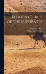 Bedouin Tribes of the Euphrates cover