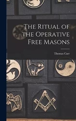 The Ritual of the Operative Free Masons cover