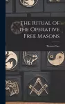 The Ritual of the Operative Free Masons cover