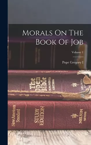 Morals On The Book Of Job; Volume 1 cover