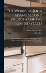 The Works of John Adams, Second President of the United States cover