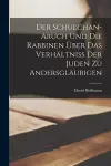 Der Schulchan-Aruch Und Die Rabbinen Über Das Verhältniss Der Juden Zu Andersgläubigen cover