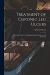 Treatment of Chronic Leg Ulcers cover