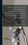 The Egyptian law of Obligations. A Comparative Study With Special Reference to the French and the English law; Volume 1 cover