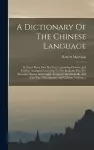 A Dictionary Of The Chinese Language cover