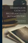 Saemmtliche Gedichte Michelangelo's, in Guasti's Text cover