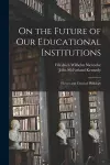 On the Future of Our Educational Institutions cover