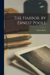 The Harbor, by Ernest Poole cover