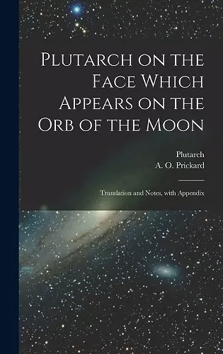 Plutarch on the face which appears on the orb of the Moon cover