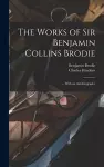 The Works of Sir Benjamin Collins Brodie cover