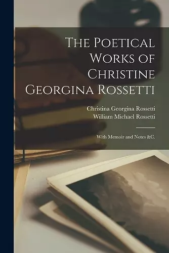 The Poetical Works of Christine Georgina Rossetti cover