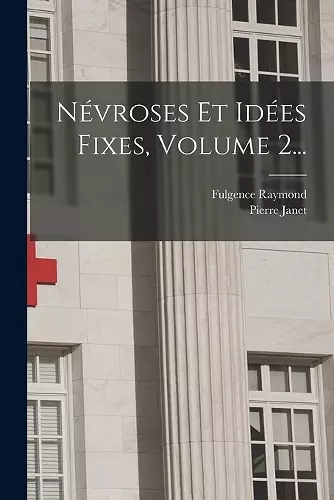 Névroses Et Idées Fixes, Volume 2... cover