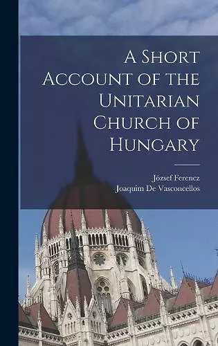 A Short Account of the Unitarian Church of Hungary cover