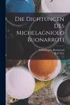 Die Dichtungen Des Michelagniolo Buonarroti cover