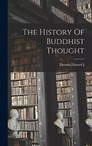 The History Of Buddhist Thought cover