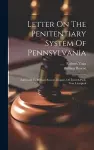Letter On The Penitentiary System Of Pennsylvania cover