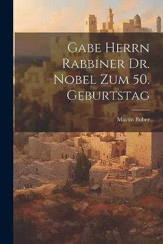 Gabe Herrn Rabbiner Dr. Nobel Zum 50. Geburtstag cover