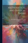 Mathematical and Physical Papers; Volume 4 cover