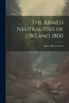 The Armed Neutralities of 1780 and 1800 cover