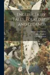 English Fairy Tales, Folklore and Legends cover