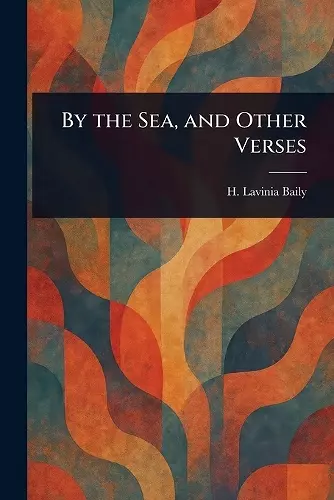 By the Sea, and Other Verses cover