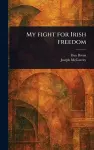 My Fight for Irish Freedom cover