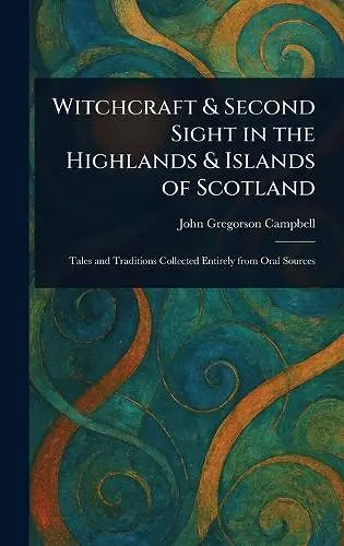 Witchcraft & Second Sight in the Highlands & Islands of Scotland cover