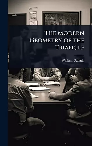 The Modern Geometry of the Triangle cover