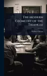 The Modern Geometry of the Triangle cover