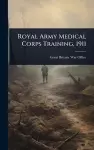 1911 Royal Army Medical Corps Training cover