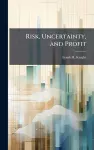 Risk, Uncertainty, and Profit cover