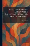 Selected Poems of Oscar Wilde Including the Ballad of Reading Gaol cover