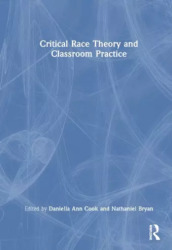 Critical Race Theory and Classroom Practice cover