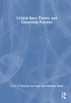 Critical Race Theory and Classroom Practice cover