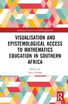 Visualisation and Epistemological Access to Mathematics Education in Southern Africa cover