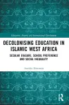 Decolonising Education in Islamic West Africa cover