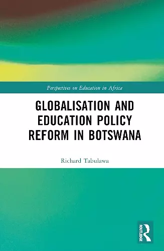 Globalisation and Education Policy Reform in Botswana cover