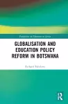 Globalisation and Education Policy Reform in Botswana cover