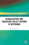 Globalisation and Education Policy Reform in Botswana cover