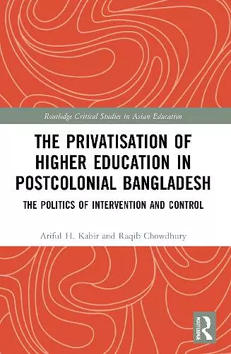 The Privatisation of Higher Education in Postcolonial Bangladesh cover