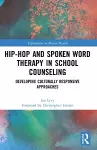 Hip-Hop and Spoken Word Therapy in School Counseling cover
